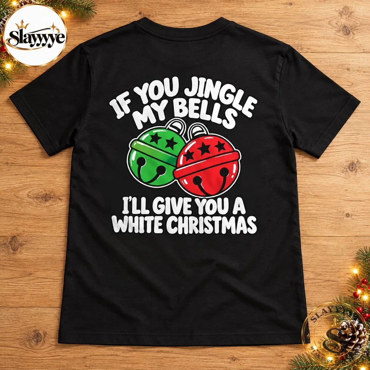 If You Jingle My Bells I'll Give You a White Christmas Limited Edition Unisex T Shirt